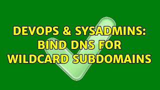 DevOps & SysAdmins: Bind DNS for wildcard subdomains