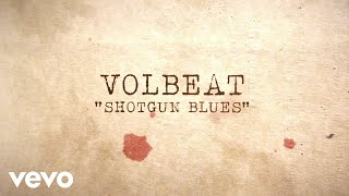 Volbeat - Shotgun Blues (Official Lyric Video)