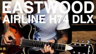 Eastwood Guitars preview: Astrojet Tenor, Surfcaster, H74, La Baye 2x4 (by RJ Ronquillo)