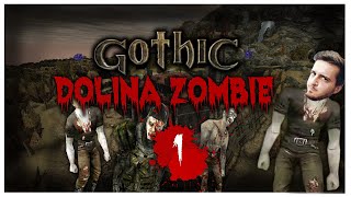 1#GOTHIC I - Dolina Zombie 2.0 - WITAMY W PIEKLE!