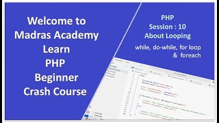 PHP Loops Explained: while, do-while, for & foreach | Madras Academy Crash Course (Session 10)