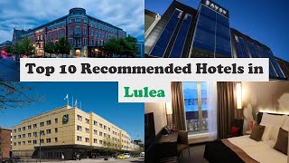 Top 10 Recommended Hotels In Lulea | Best Hotels In Lulea