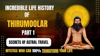 Siddhar Thirumoolar | Secrets Of Astral Travel | Part 1 #siddhar #thirumoolar