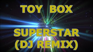 Toy Box Superstar (DJ Remix)