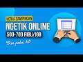 KERJA NGETIK ONLINE DIBAYAR 500 RIBU PER PROJECT - Cara Dapat Uang Dari Internet