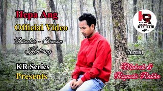 Hepa Ang Official Video || KR Series || Mukesh \u0026 Ruposhi