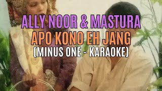 Ally Noor & Mastura - Apo Kono Eh Jang (Minus One - Karaoke)