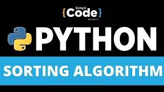 Python Sorting Algorithm | Bubble Sort | Insertion Sort | Merge Sort | Quick Sort | SimpliCode