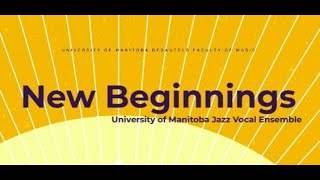 University of Manitoba UM Jazz Vocal Ensemble (Nov 28, 2024) New Beginnings