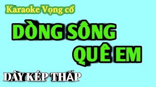 Karaoke Vọng Cổ Dòng Sông Quê Em - Kép Thấp