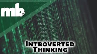 Introverted Thinking (Ti) - MBTI Cognitive Functions Series