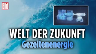 Gezeitenenergie einfach erklärt | Welt der Zukunft | Doku