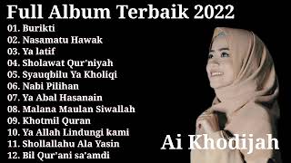 Ai Khodijah full Album Terbaru 2022 Burikti Sholawat Merdu 2022