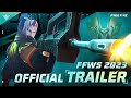 Official Trailer | FFWS 2023