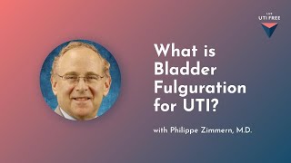 What Is Bladder Fulguration For UTI? Dr. Philippe Zimmern (Part 1)