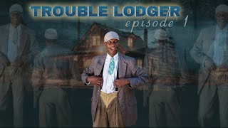 TROUBLE_LODGER_EPISODE_1