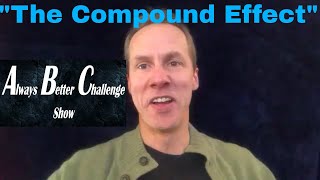 Book Summary/Review: "The Compound Effect" by Personal Development Guru Darren Hardy