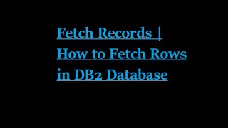 How to Fetch Rows in DB2 Database