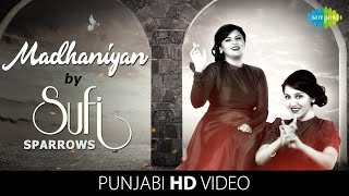 Madhaniyan | Dolly Sidhu & Roop Sidhu | Sufi Sparrows | Punjabi Folk Songs |cClassic Punjabi Songs