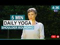 5 Min Daily / Morning yoga Flow - Every Day Full Body - Yoga For All Levels - Shoulder Rounding