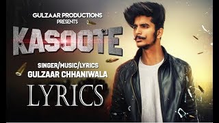 Kasoote Full Song - Lyrics | Gulzaar Chhaniwala | Latest Haryanvi Songs Haryanavi 2018