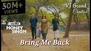 Bring Me Back | Ft. Yo Yo Honey Singh | HD Lyrics Video ||.