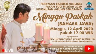 PAHARGIAN EKARISTI (ONLINE) RIAYA PASKAH (BASA JAWA) Minggu, 12 April 2020, Tabuh 17.00 WIB