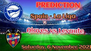 Alaves vs Levante rediction | Picks Soccer preview, team news  LaLiga 2021-22