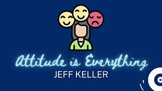 Attitude is everything by Jeff Keller| Animated english book summary