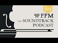 FFM the Soundtrack Podcast - S1 EP4 with Jeff Rona and George Strezov