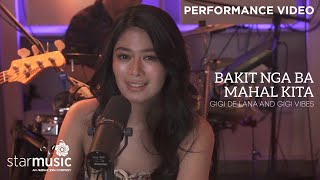 Bakit Nga Ba Mahal Kita - Gigi de Lana feat. Gigi Vibes (Performance )
