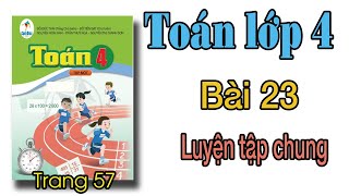 Toán lớp 4 sách cánh diều bài 23 LUYỆN TẬP CHUNG Trang 57