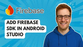 Add Firebase Sdk in Android Studio [2025 Guide]