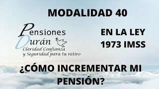 Pensiones Duran - Como incrementar mi pensión en la ley 1973 IMSS