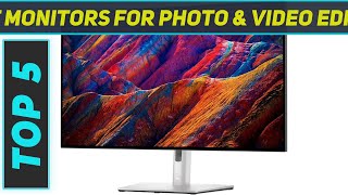 Top 5 Best Monitors For Photo & Video Editing 2023