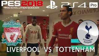 PES 2018 (PS4 Pro) Liverpool v Tottenham PREMIER LEAGUE 4/2/2018 PREDICTION MATCH 1080P 60FPS