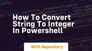 how to convert string to integer in powershell