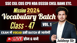 Vocab Batch Class 47 with Mock Test || वादा Selection का🔥Vocab batch by Jaideep sir