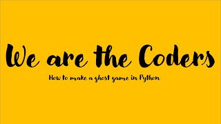 How to make a ghost game | Python tutorial || We are the Coders