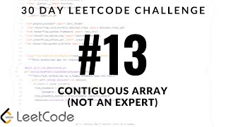 30 Day LeetCode Challenge - Problem 13 - Contiguous array