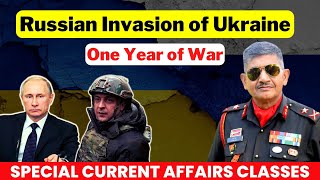 Russian Invasion Of Ukraine : Timeline Of War | SPECIAL CURRENT AFFAIRS CLASSES | Maj Gen Yash Mor