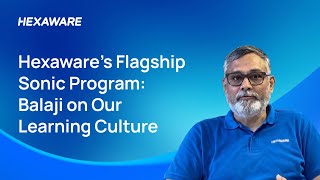 Hexaware’s Flagship Sonic Program: Balaji on Our Learning Culture