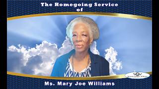 The Homegoing Service of Ms. Mary Joe Williams