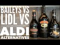 Baileys Irish Cream Vs Lidl Deluxe Irish Cream Liqueur Vs Aldi Ballycastle Country Cream