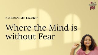 Where the Mind is without Fear | Rabindranath Tagore - Line by Line Explanation