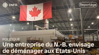 Tarifs : une entreprise de Moncton songe à déménager aux États-Unis malgré le sursis