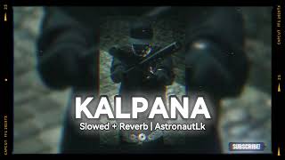 DopeSkain - කල්පනා | KALPANA | Slowed + Reverb | AstronautLk #slowedreverb #best