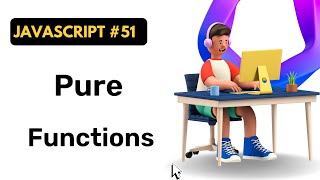 Pure Functions in JavaScript || Hindi || Coding Scenes