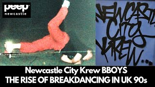 peep® Newcastle City Krew BBOYS The Rise Of UK Breakdancing In The 1990’s