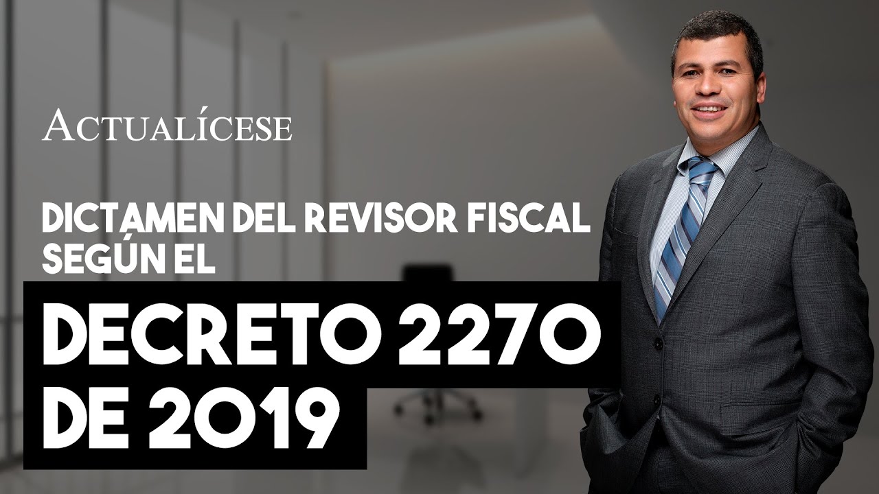 Dictamen Del Revisor Fiscal Según El Decreto 2270 De 2019 - YouTube